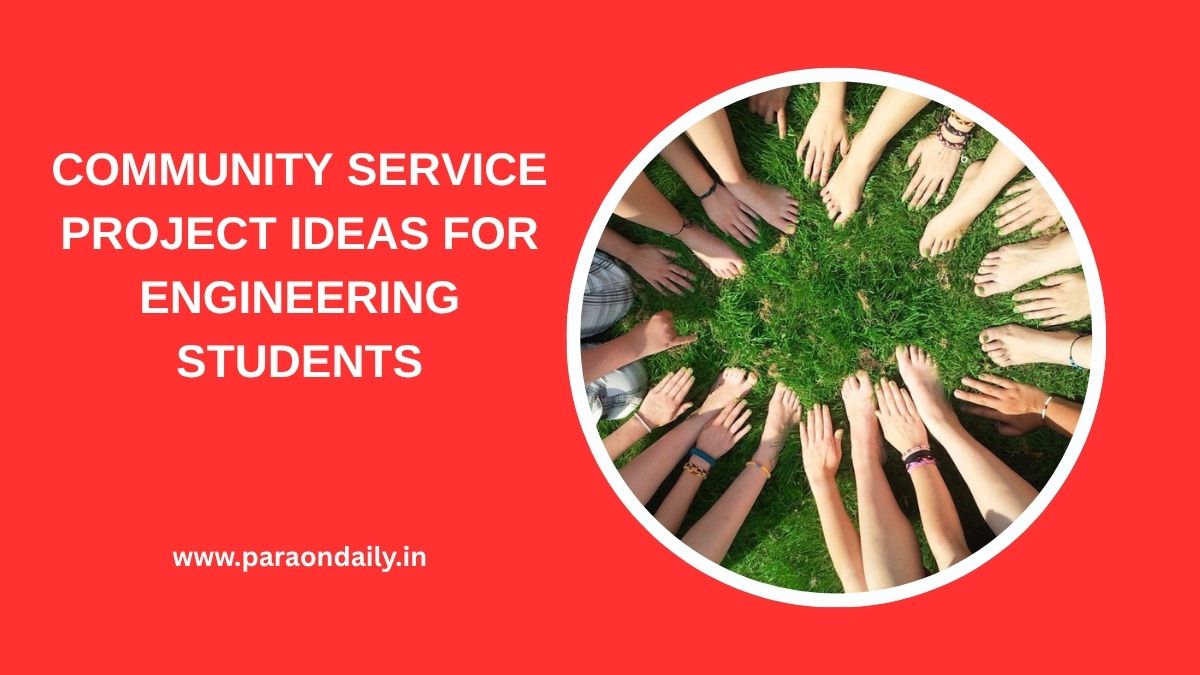 Community Service Project Ideas for Engineering Students
