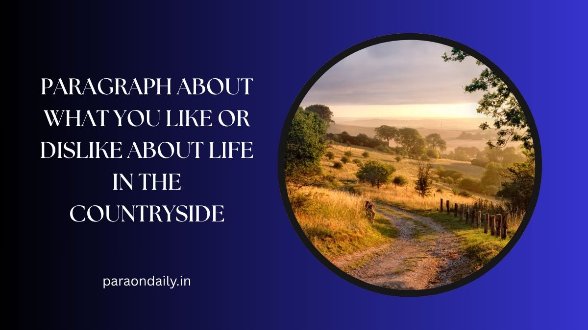 Paragraph About What You Like or Dislike About Life in the Countryside