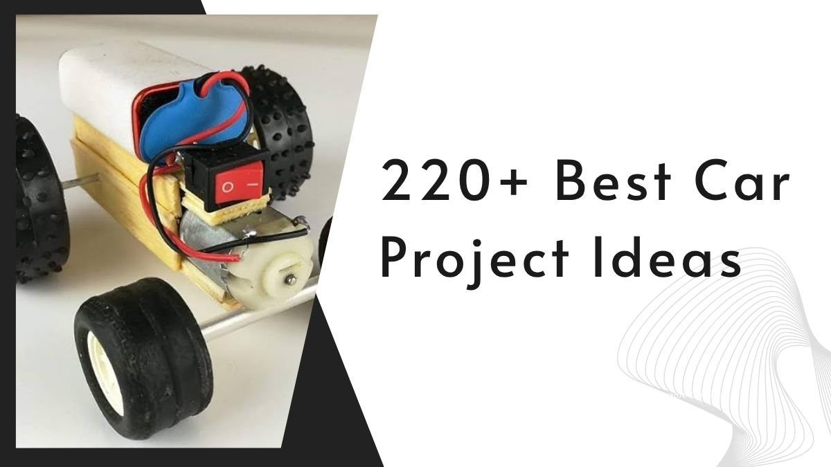 220+ Best Car Project Ideas