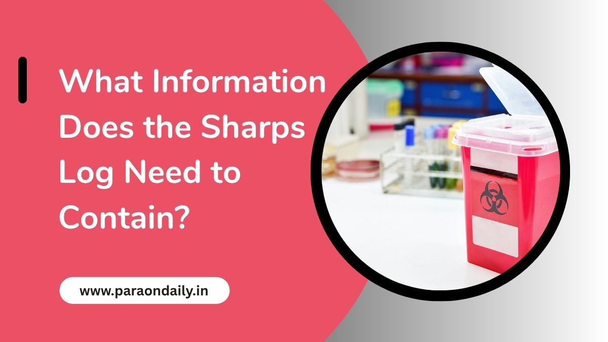 What Information Does the Sharps Log Need to Contain?