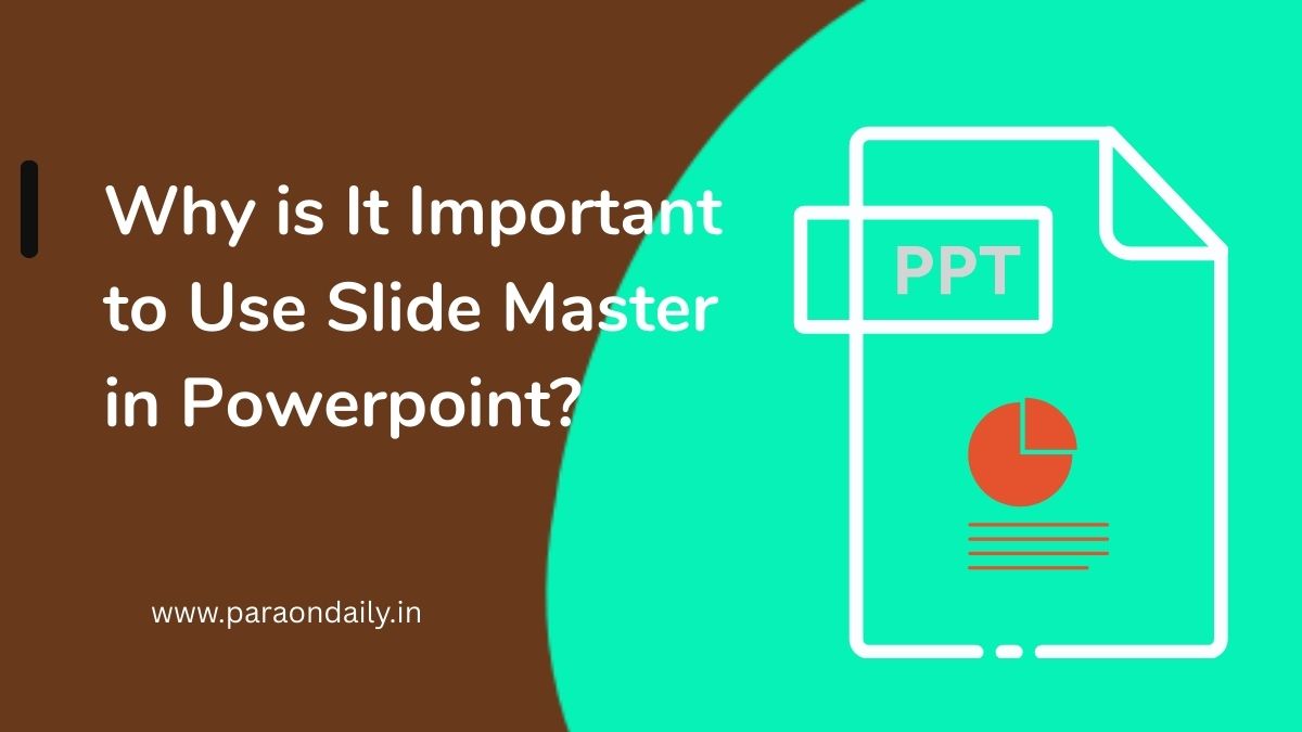 Why is It Important to Use Slide Master in Powerpoint?