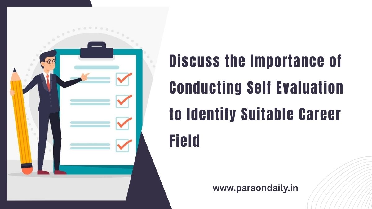 Discuss the Importance of Conducting Self Evaluation to Identify Suitable Career Field