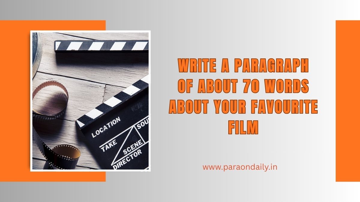 Write a Paragraph of About 70 Words About Your Favourite Film