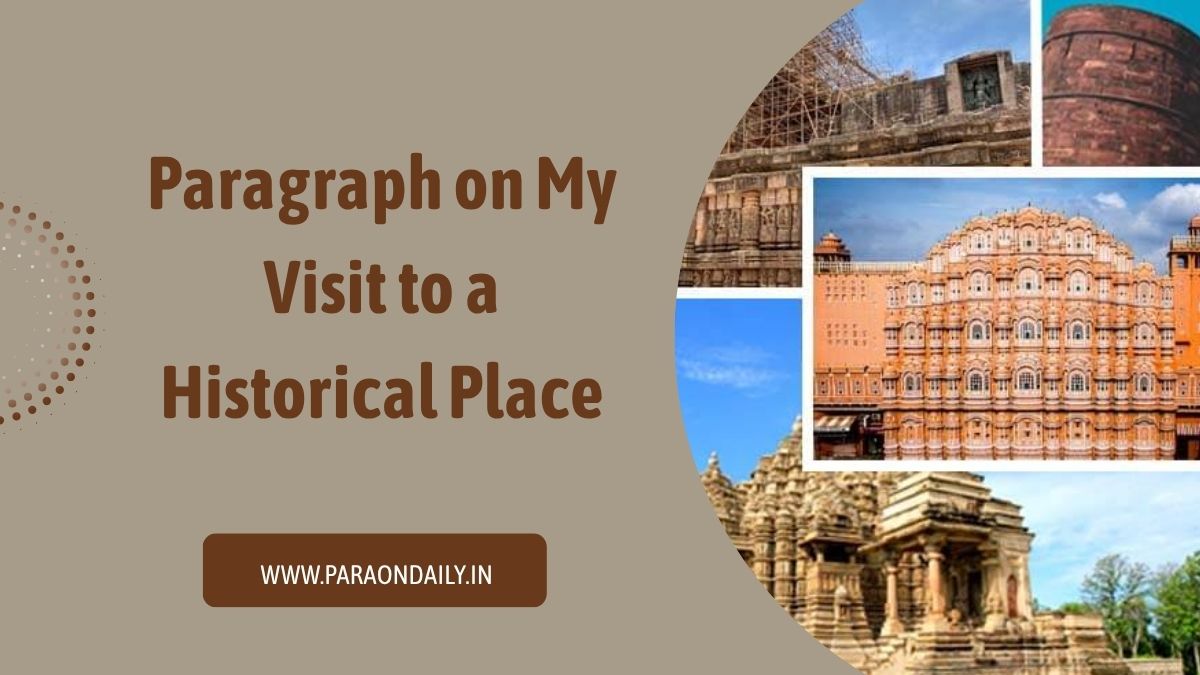 Write a Paragraph on My Visit to a Historical Place in About 150 Words