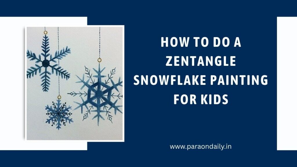 How to Do a Zentangle Snowflake Painting for Kids