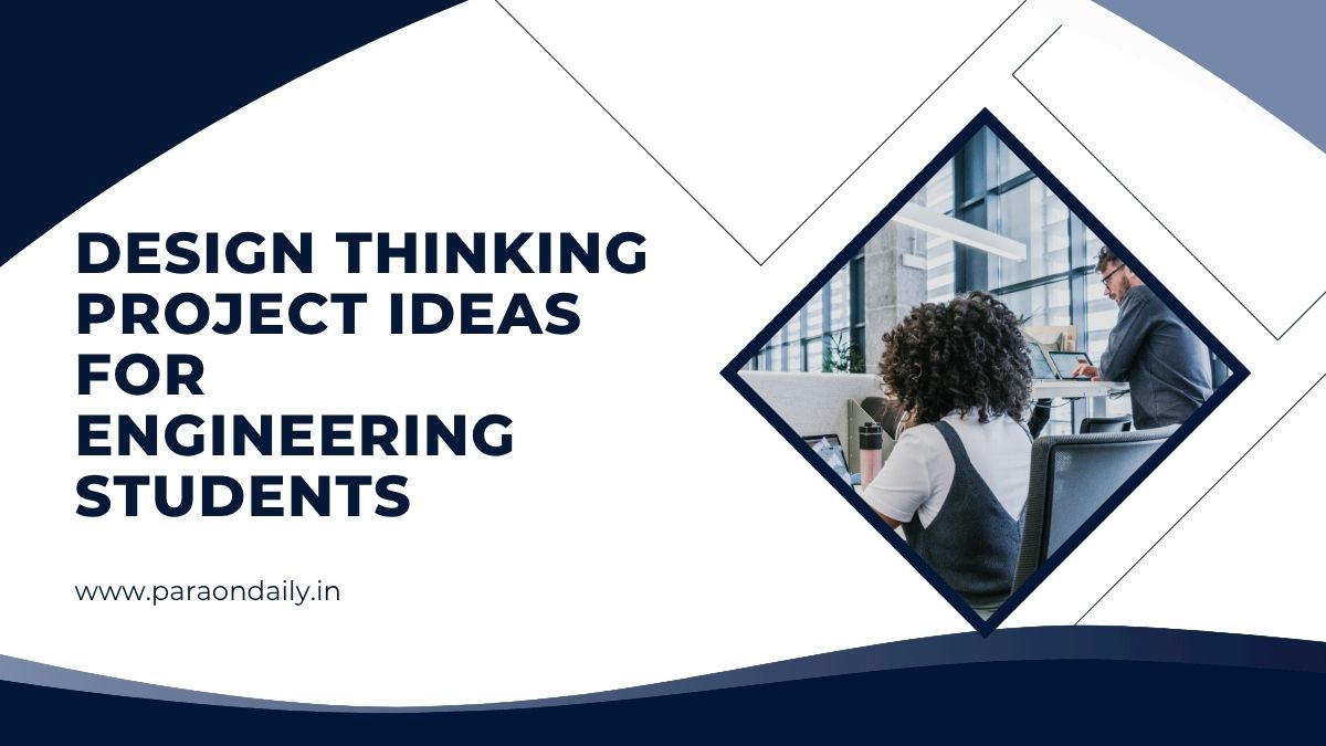 Design Thinking Project Ideas For Engineering Students